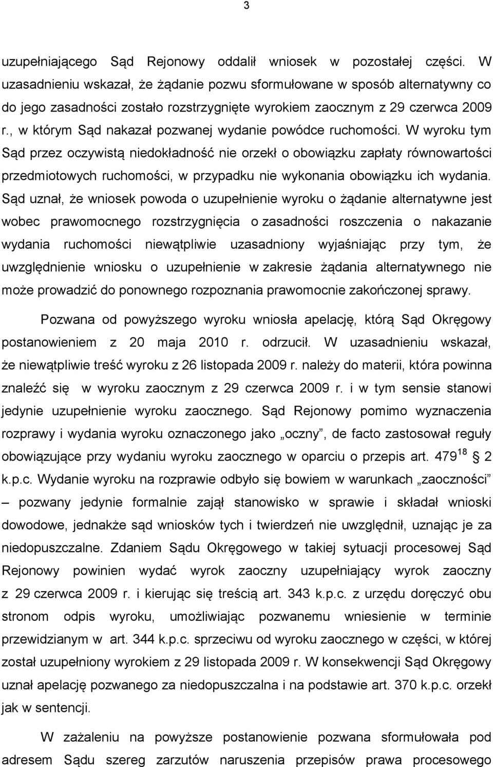 , w którym Sąd nakazał pozwanej wydanie powódce ruchomości.
