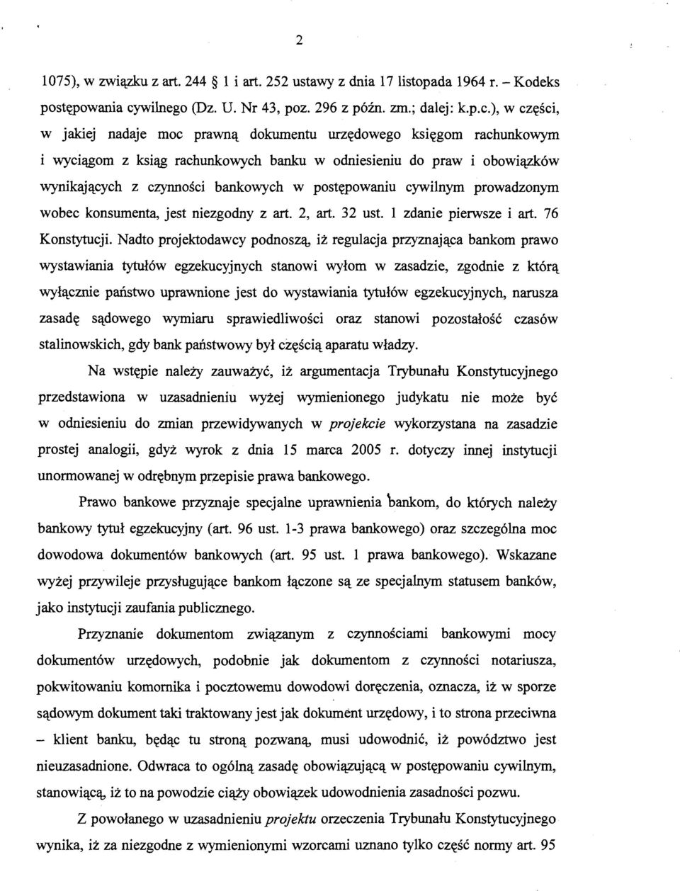 ), w części, w jakiej nadaje moc prawną dokumentu urzędowego księgom rachunkowym i wyciągom z ksiąg rachunkowych banku w odniesieniu do praw i obowiązków wynikających z czynności bankowych w