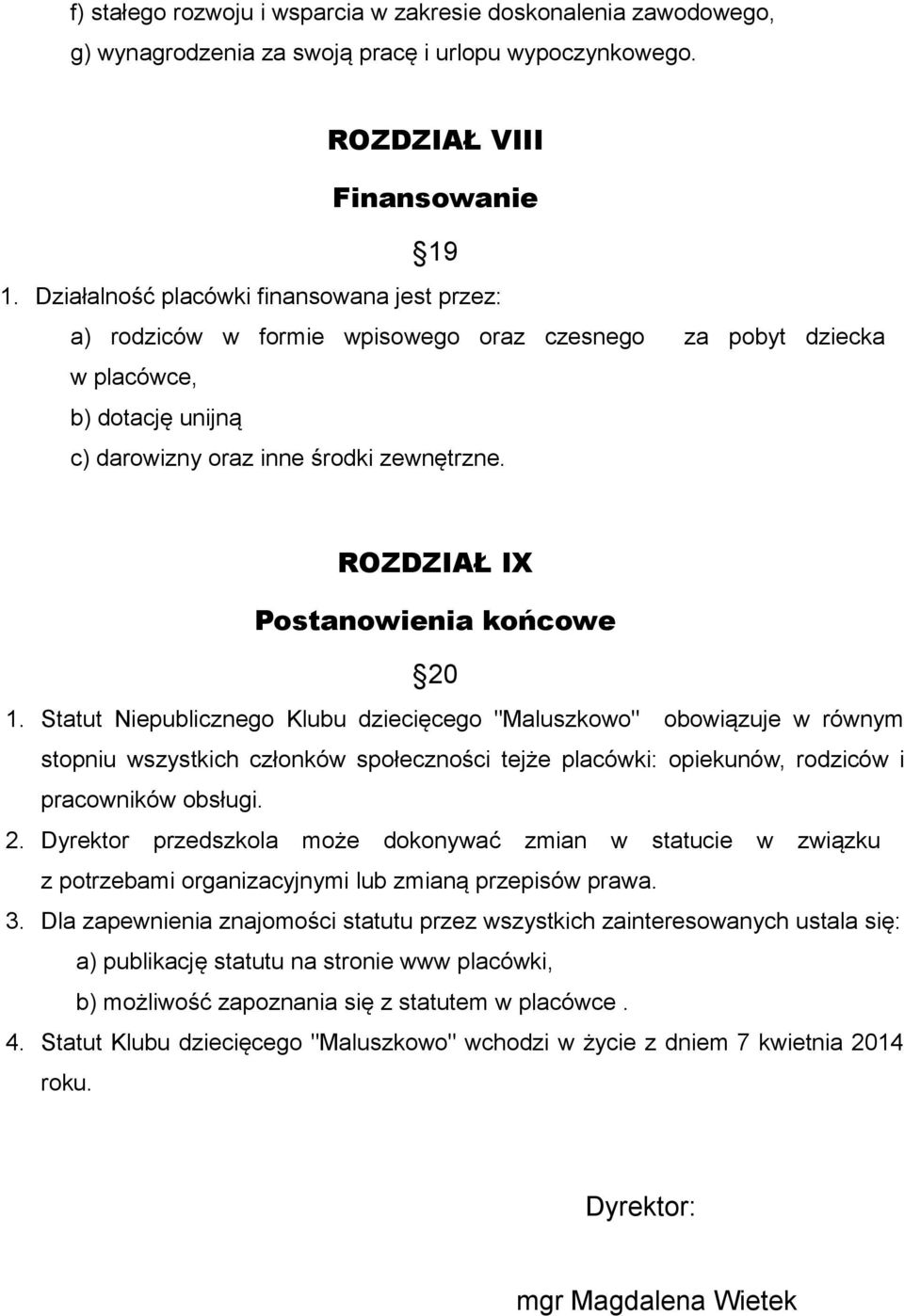 ROZDZIAŁ IX Postanowienia końcowe 20 1.