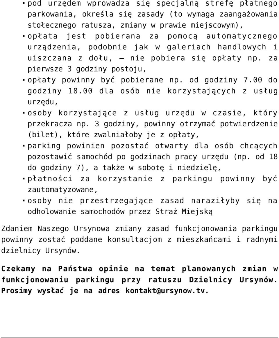 00 do godziny 18.00 dla osób nie korzystających z usług urzędu, osoby korzystające z usług urzędu w czasie, który przekracza np.