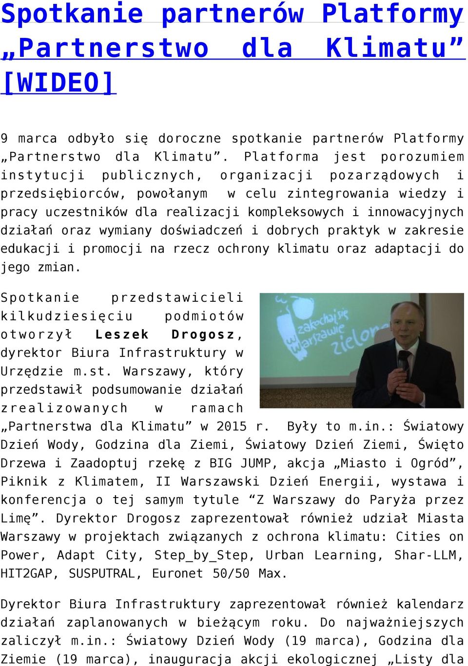 działań oraz wymiany doświadczeń i dobrych praktyk w zakresie edukacji i promocji na rzecz ochrony klimatu oraz adaptacji do jego zmian.
