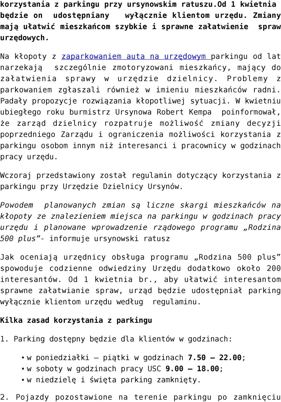 Problemy z parkowaniem zgłaszali również w imieniu mieszkańców radni. Padały propozycje rozwiązania kłopotliwej sytuacji.