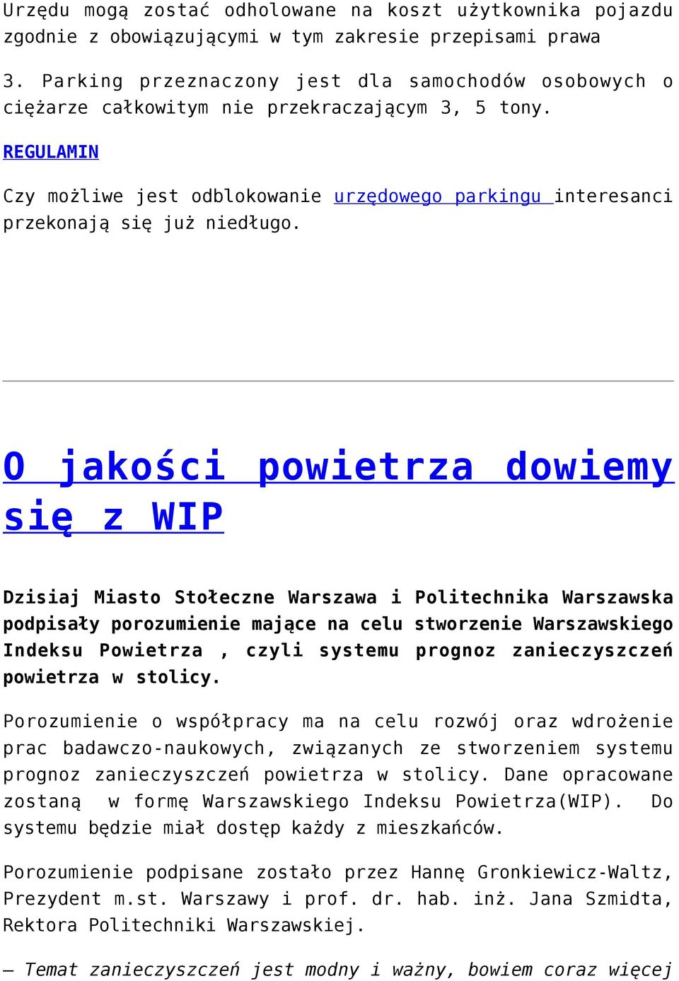REGULAMIN Czy możliwe jest odblokowanie urzędowego parkingu interesanci przekonają się już niedługo.