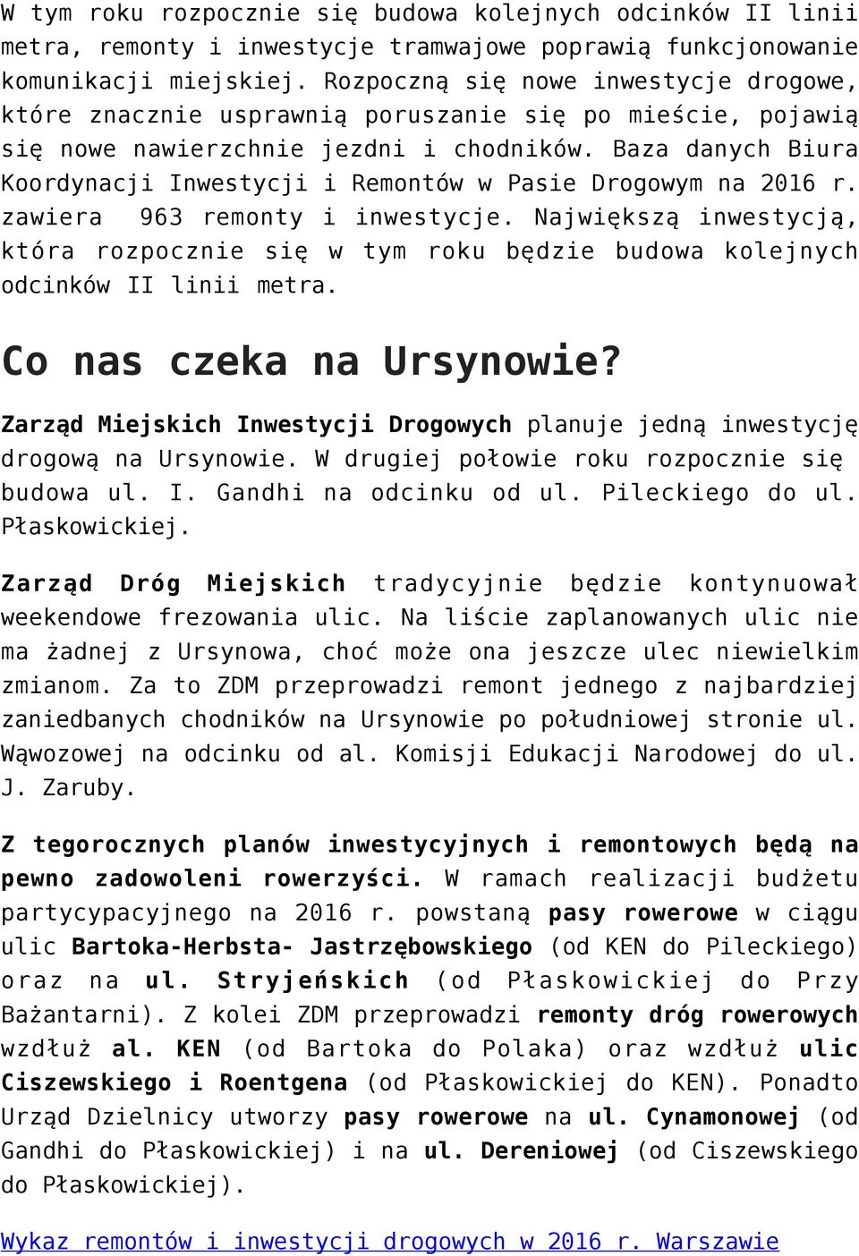 Baza danych Biura Koordynacji Inwestycji i Remontów w Pasie Drogowym na 2016 r. zawiera 963 remonty i inwestycje.
