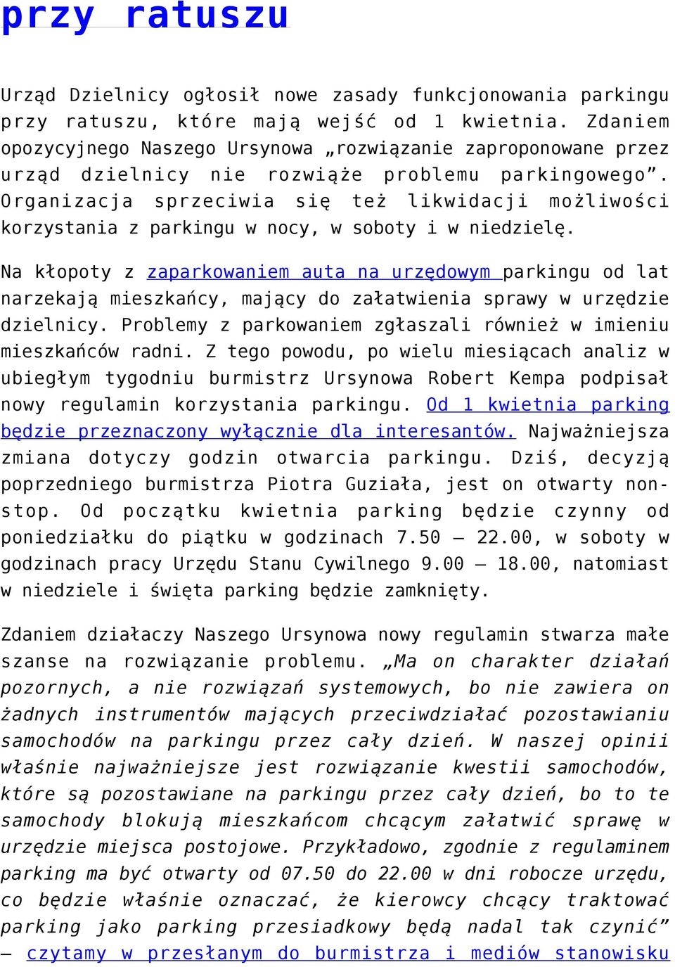 Organizacja sprzeciwia się też likwidacji możliwości korzystania z parkingu w nocy, w soboty i w niedzielę.