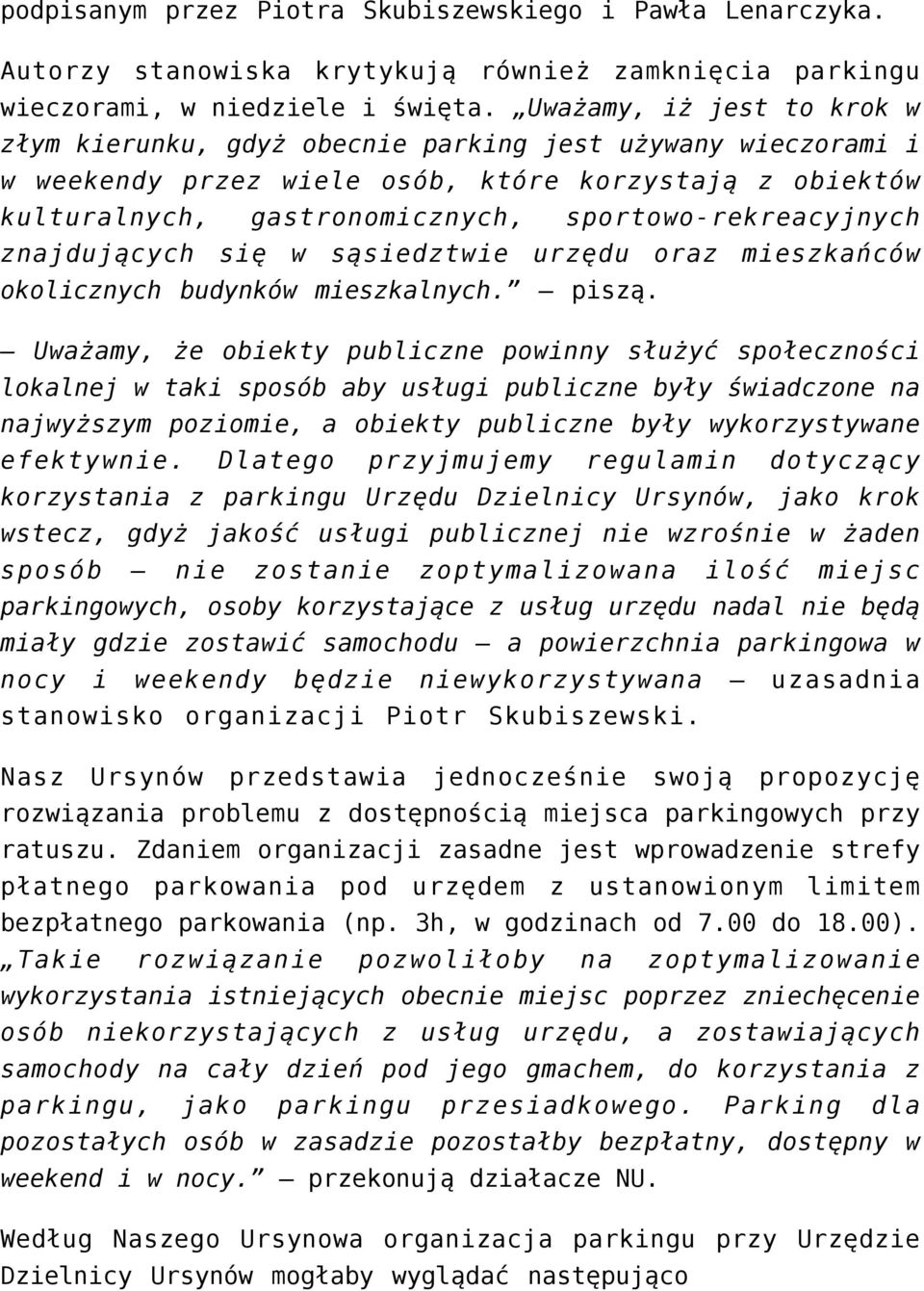 sportowo-rekreacyjnych znajdujących się w sąsiedztwie urzędu oraz mieszkańców okolicznych budynków mieszkalnych. piszą.