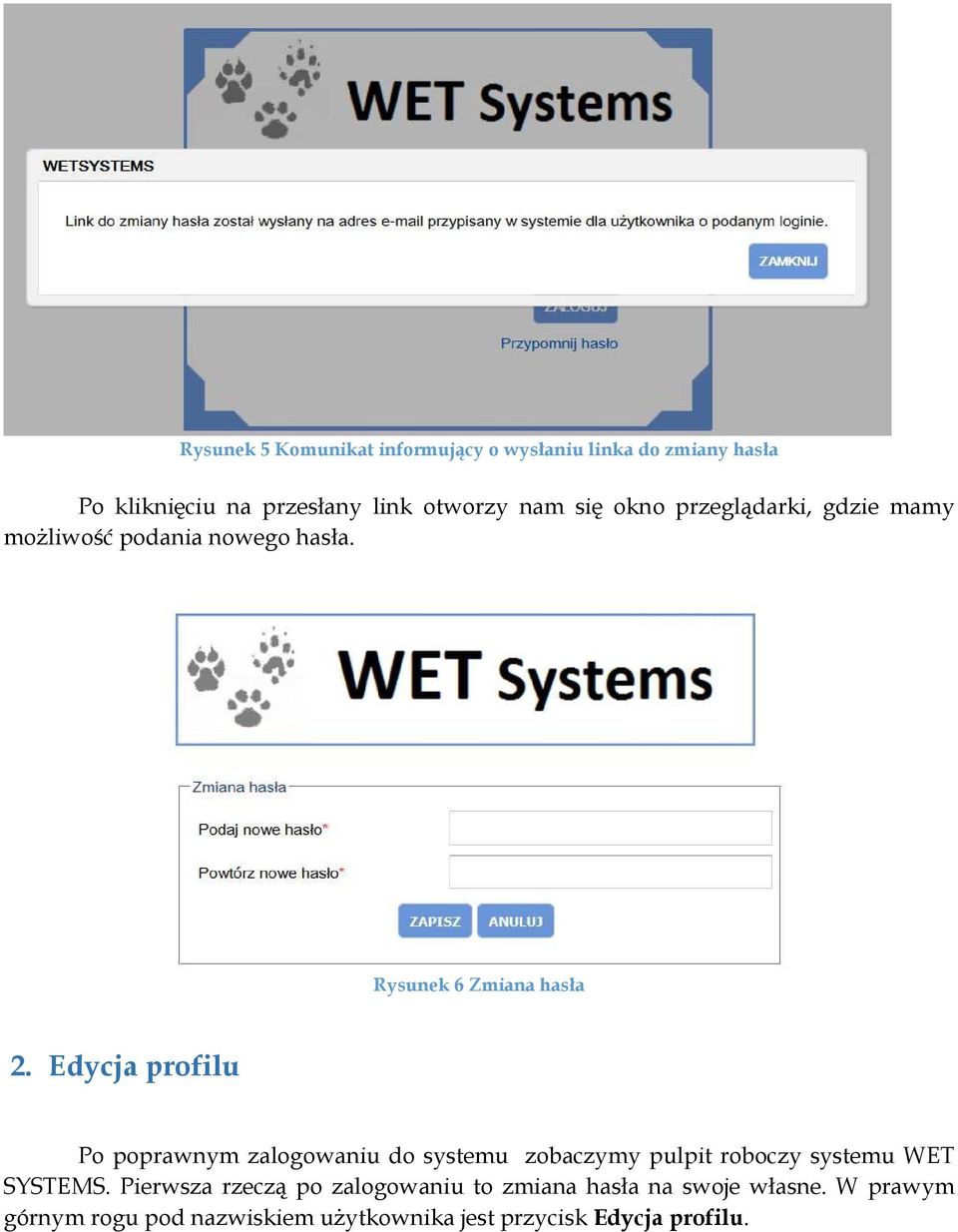 Edycja profilu Po poprawnym zalogowaniu do systemu zobaczymy pulpit roboczy systemu WET SYSTEMS.