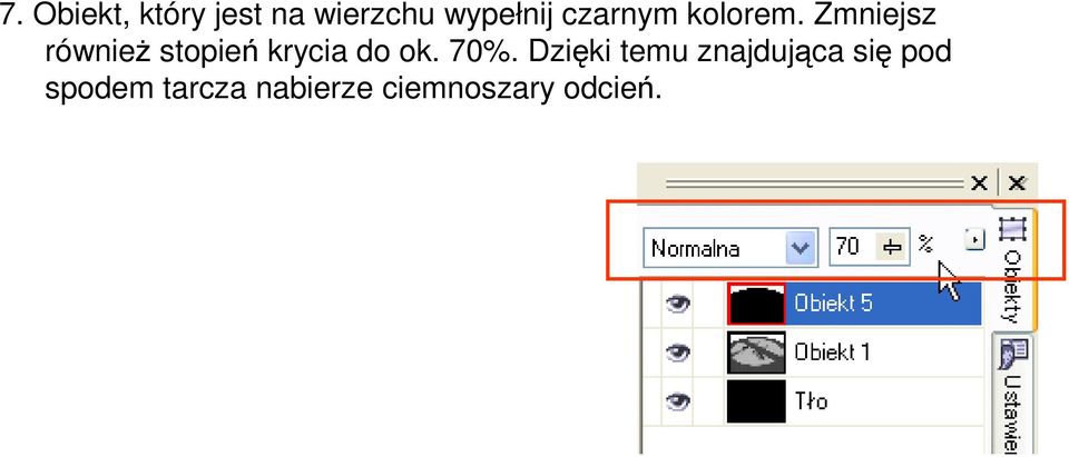 Zmniejsz równieŝ stopień krycia do ok. 70%.