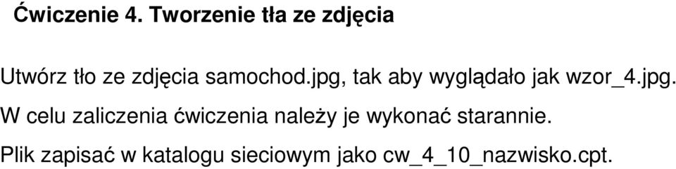 jpg, tak aby wyglądało jak wzor_4.jpg. W celu zaliczenia