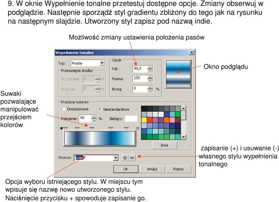 MoŜliwość zmiany ustawienia połoŝenia pasów Okno podglądu Suwaki pozwalające manipulować przejściem kolorów Opcja wyboru