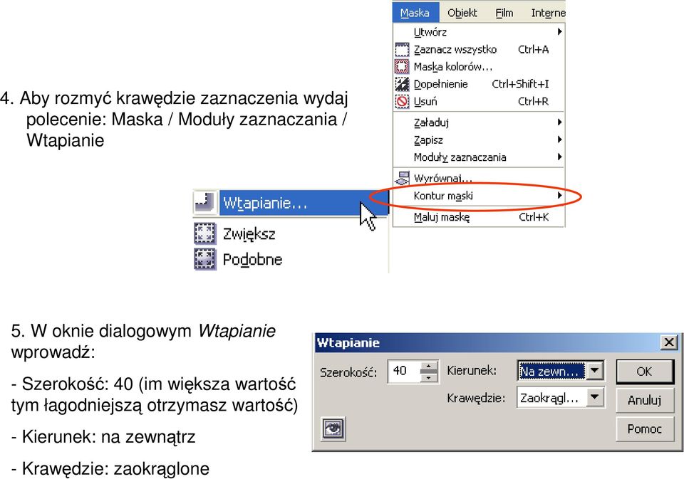 W oknie dialogowym Wtapianie wprowadź: - Szerokość: 40 (im