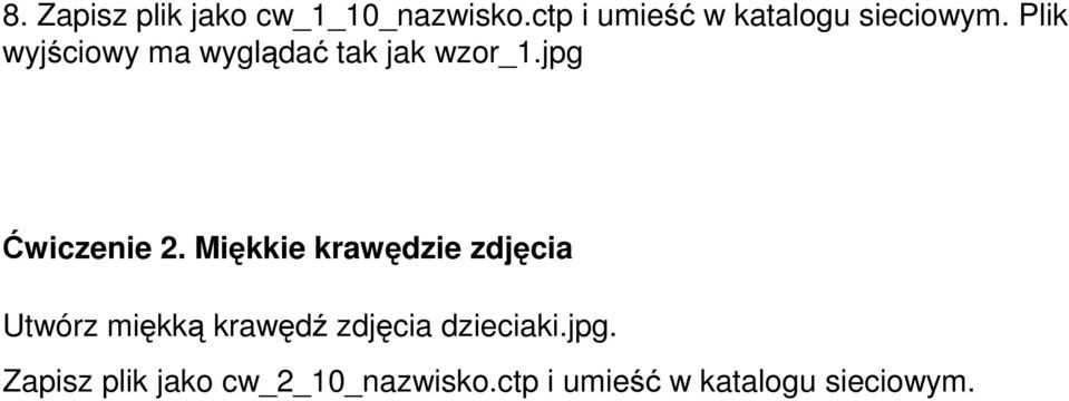Plik wyjściowy ma wyglądać tak jak wzor_1.jpg Ćwiczenie 2.