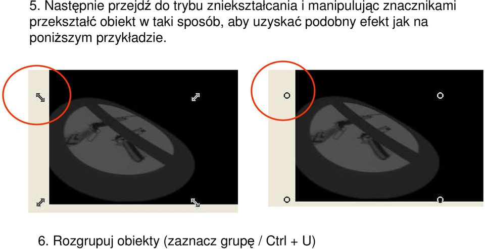 sposób, aby uzyskać podobny efekt jak na poniŝszym