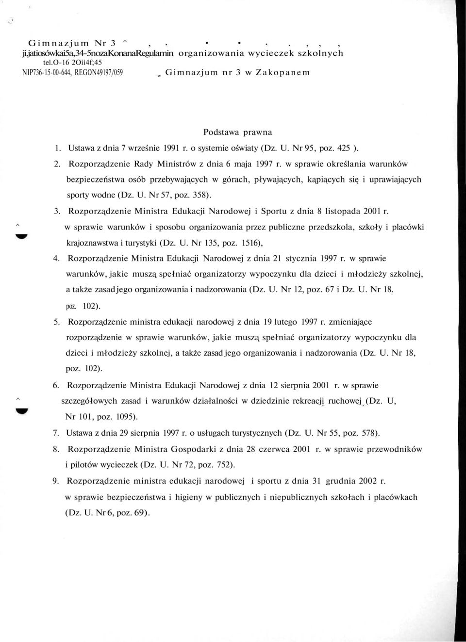 w sprawie określania warunków bezpieczeństwa osób przebywających w górach, pływających, kąpiących się i uprawiających sporty wodne (Dz. U. Nr 57, poz. 35