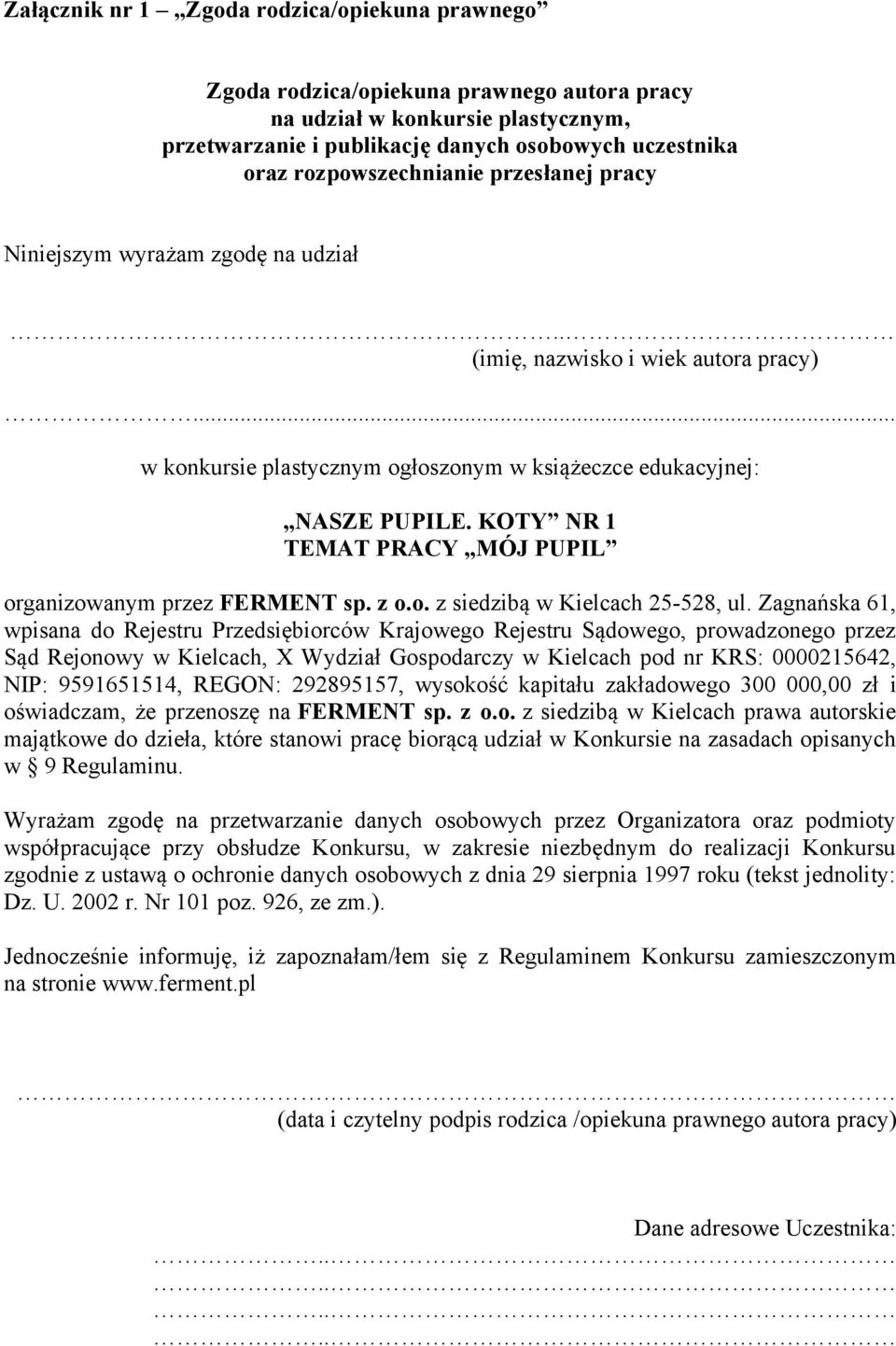 KOTY NR 1 TEMAT PRACY MÓJ PUPIL organizowanym przez FERMENT sp. z o.o. z siedzibą w Kielcach 25-528, ul.