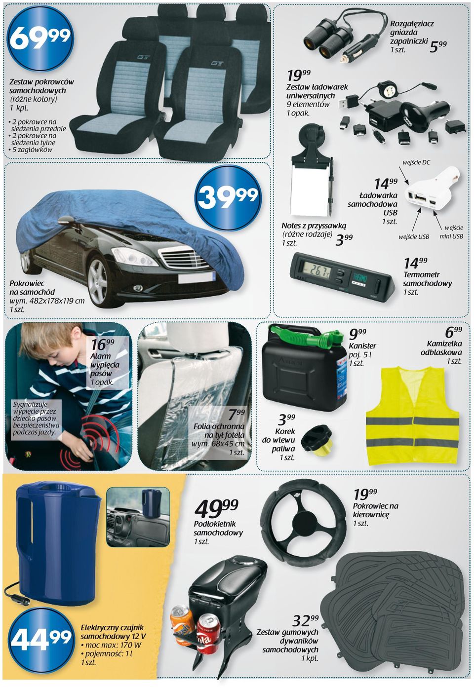 USB 3 99 wejście mini USB Pokrowiec na samochód wym. 482x178x119 cm 1 Termometr samochodowy 16 99 Alarm wypięcia pasów Kanister poj.