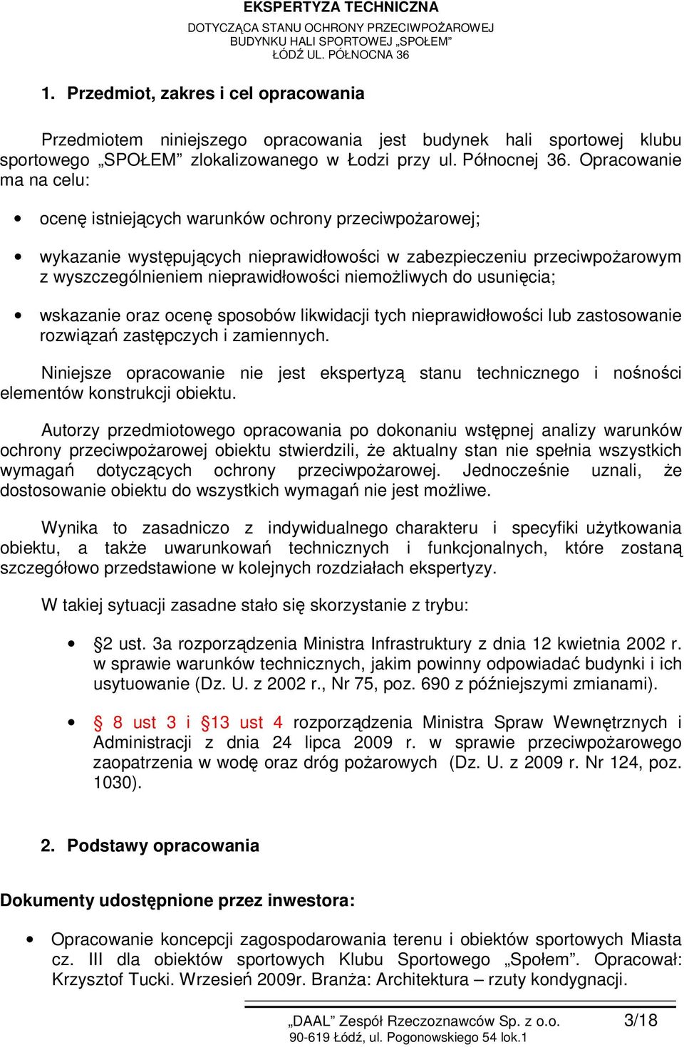 niemożliwych do usunięcia; wskazanie oraz ocenę sposobów likwidacji tych nieprawidłowości lub zastosowanie rozwiązań zastępczych i zamiennych.