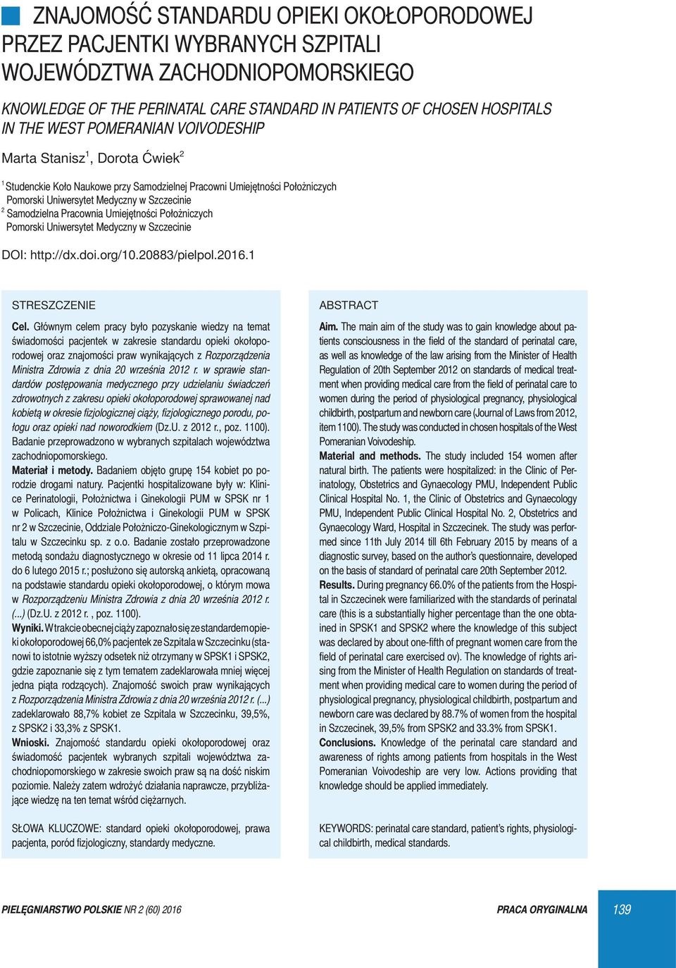 Pracownia Umiejętności Położniczych Pomorski Uniwersytet Medyczny w Szczecinie DOI: http://dx.doi.org/10.20883/pielpol.2016.1 STRESZCZENIE Cel.