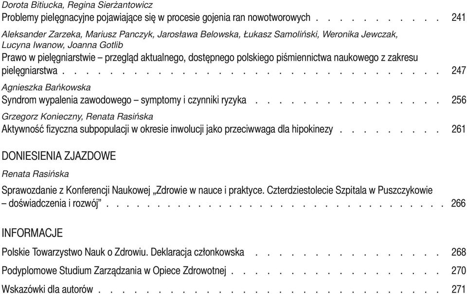polskiego piśmiennictwa naukowego z zakresu pielęgniarstwa................................ 247 Agnieszka Bańkowska Syndrom wypalenia zawodowego symptomy i czynniki ryzyka.