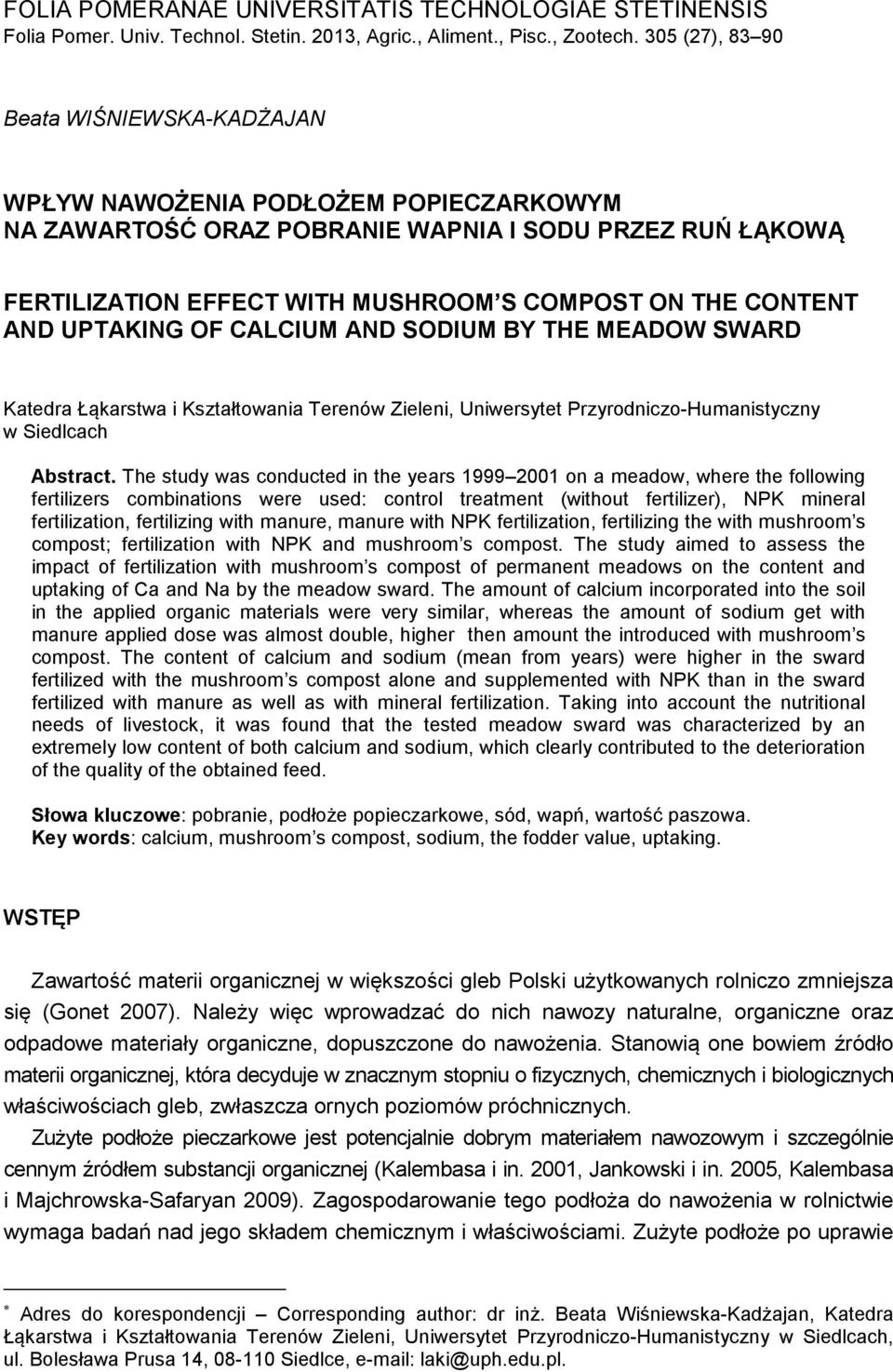 AND UPTAKING OF CALCIUM AND SODIUM BY THE MEADOW SWARD Katedra Łąkarstwa i Kształtowania Terenów Zieleni, Uniwersytet Przyrodniczo-Humanistyczny w Siedlcach Abstract.