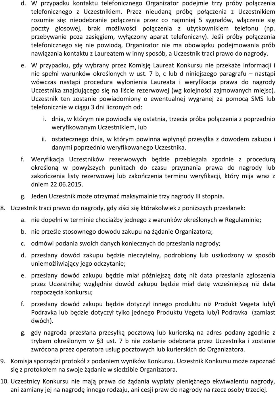 (np. przebywanie poza zasięgiem, wyłączony aparat telefoniczny).