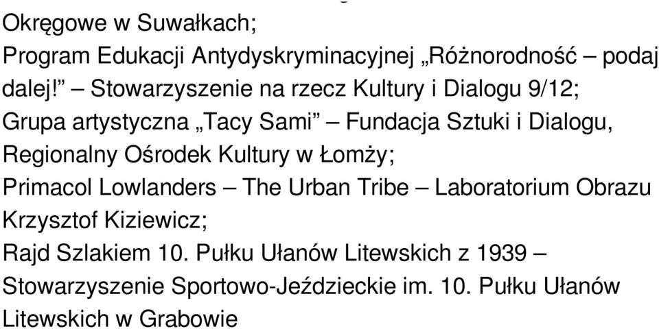 Stowarzyszenie na rzecz Kultury i Dialogu 9/12; Grupa artystyczna Tacy Sami Fundacja Sztuki i Dialogu, Regionalny