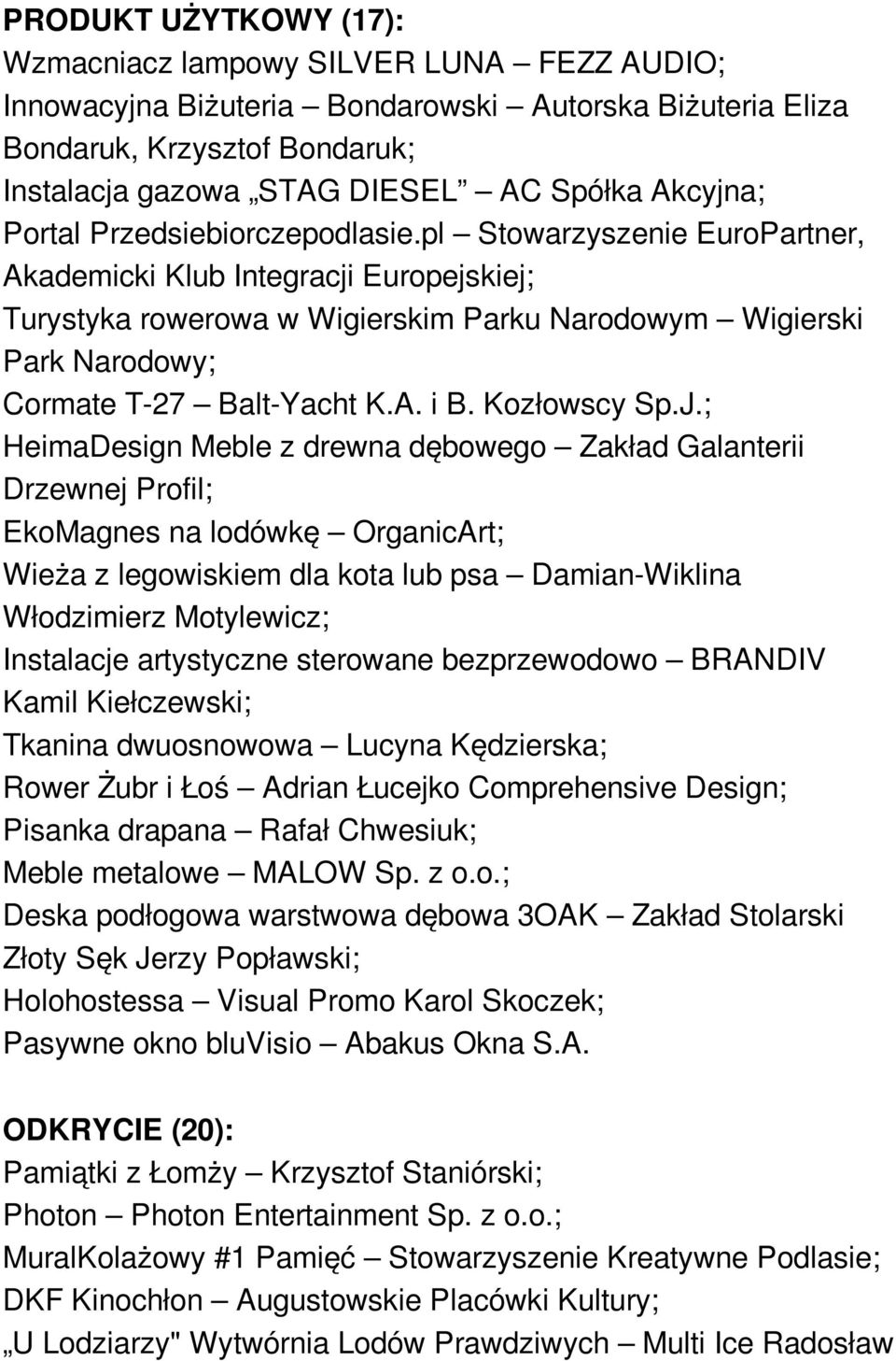 pl Stowarzyszenie EuroPartner, Akademicki Klub Integracji Europejskiej; Turystyka rowerowa w Wigierskim Parku Narodowym Wigierski Park Narodowy; Cormate T-27 Balt-Yacht K.A. i B. Kozłowscy Sp.J.