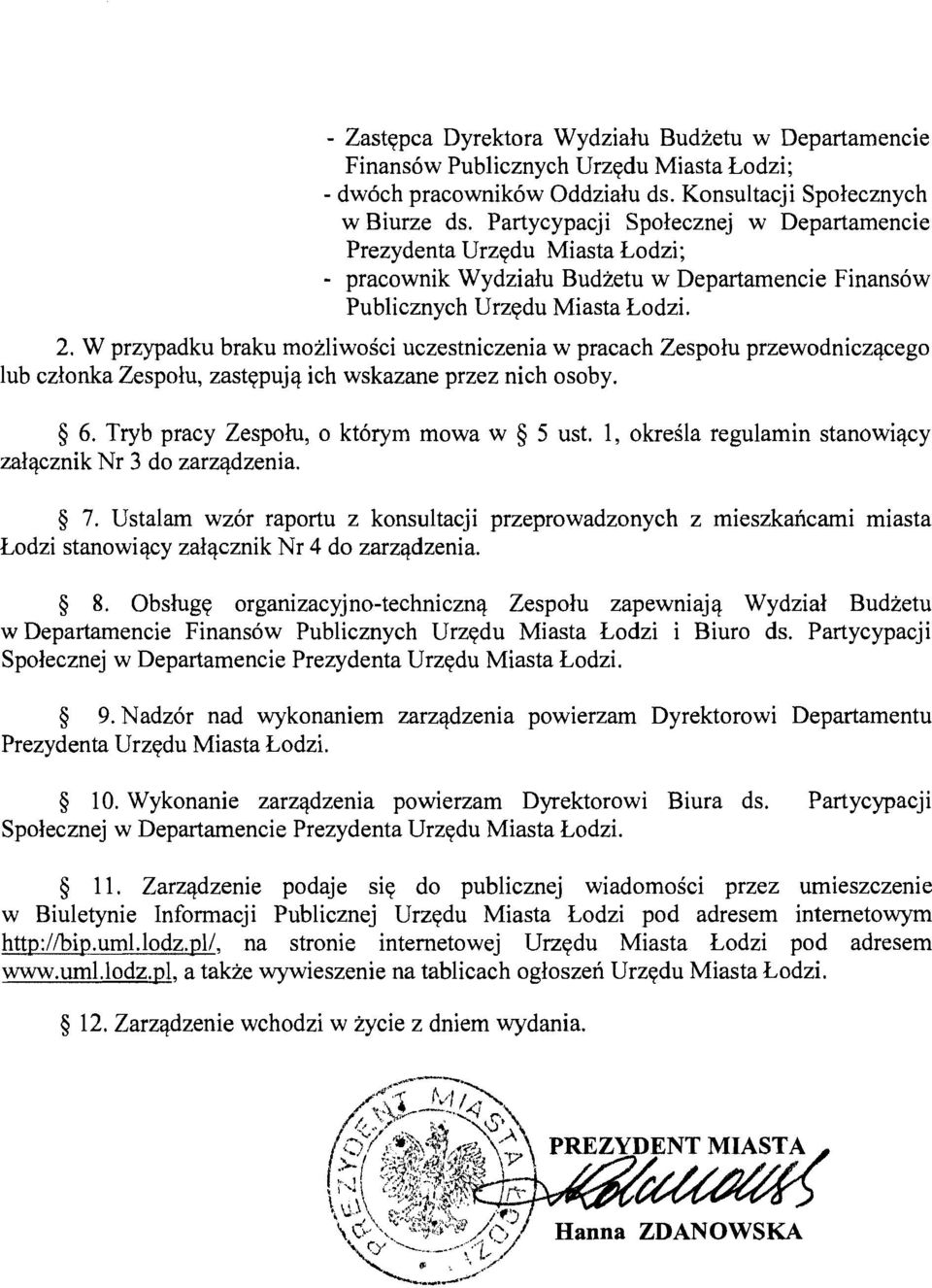 W przypadku braku mozliwoici uczestniczenia w pracach Zespolu przewodniczqcego lub czlonka Zespolu, zastqpujq ich wskazane przez nich osoby. $ 6. Tryb pracy Zespoh, o ktorym mowa w $ 5 ust.