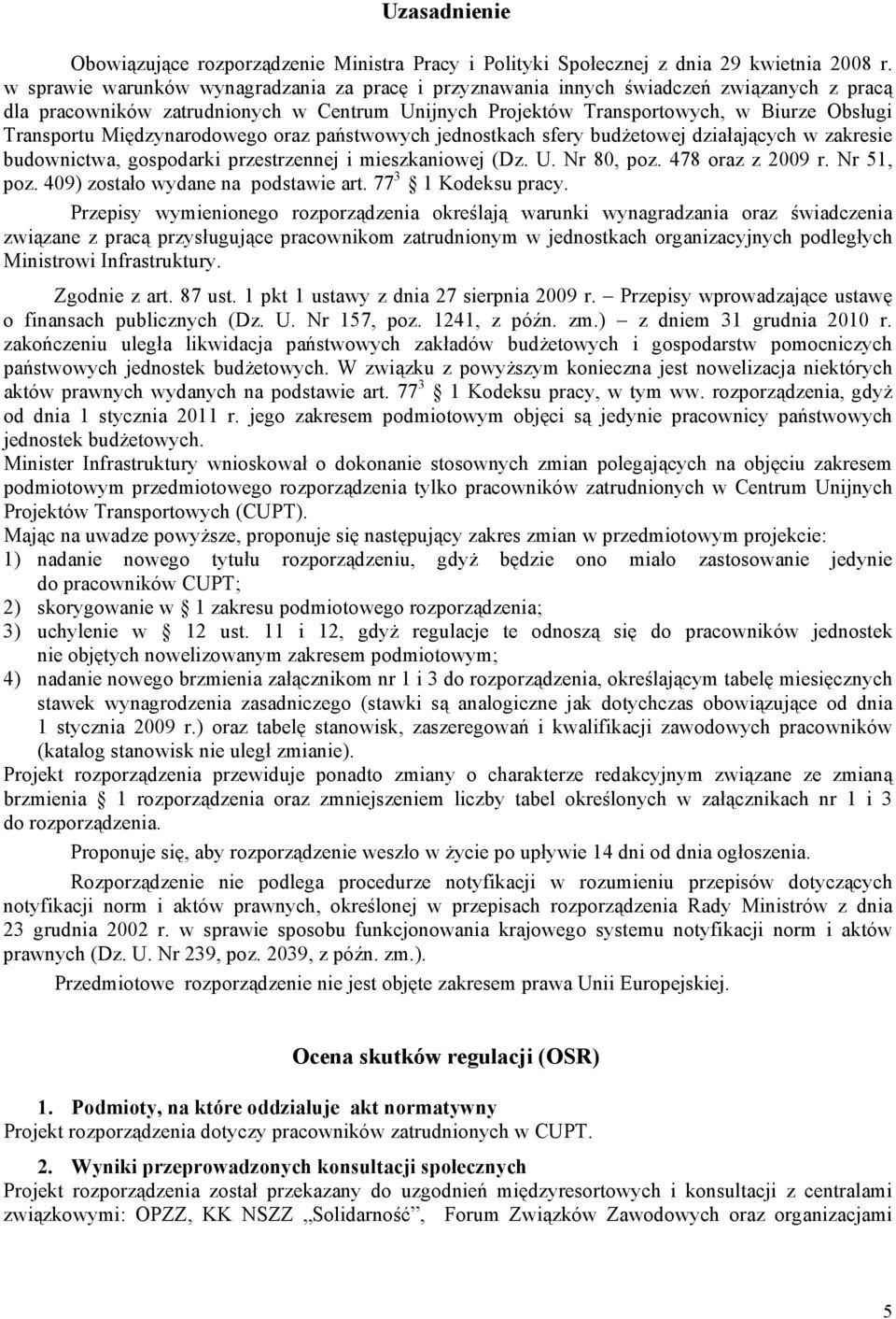 Międzynarodowego oraz państwowych jednostkach sfery budżetowej działających w zakresie budownictwa, gospodarki przestrzennej i mieszkaniowej (Dz. U. Nr 80, poz. 478 oraz z 2009 r. Nr 51, poz.