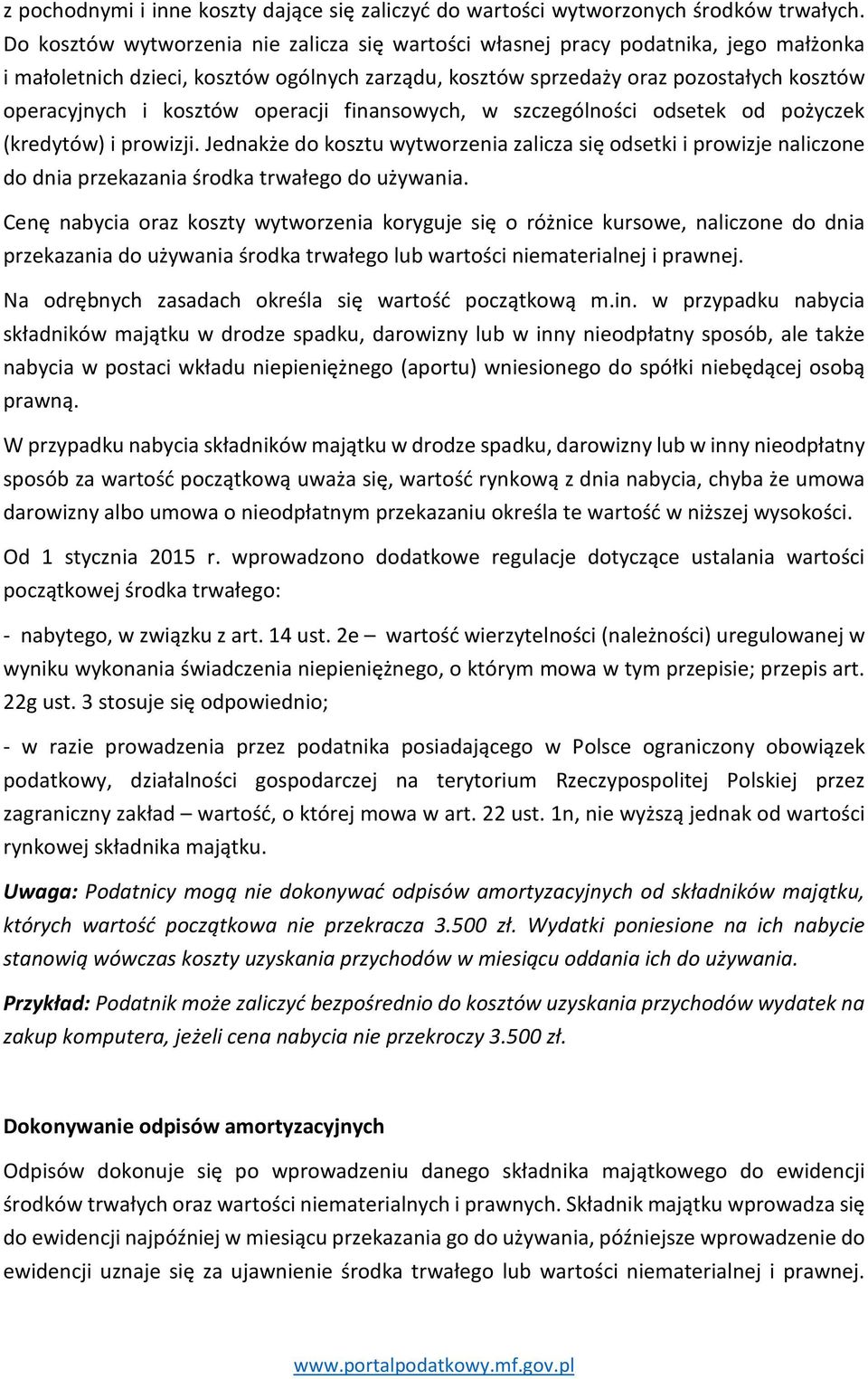 kosztów operacji finansowych, w szczególności odsetek od pożyczek (kredytów) i prowizji.