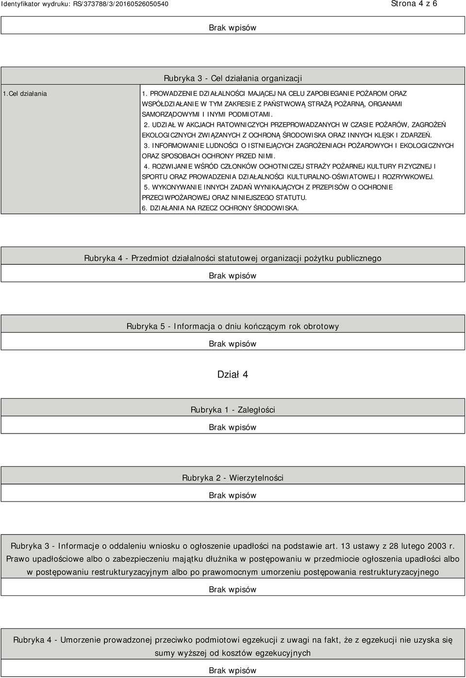 UDZIAŁ W AKCJACH RATOWNICZYCH PRZEPROWADZANYCH W CZASIE POŻARÓW, ZAGROŻEŃ EKOLOGICZNYCH ZWIĄZANYCH Z OCHRONĄ ŚRODOWISKA ORAZ INNYCH KLĘSK I ZDARZEŃ. 3.