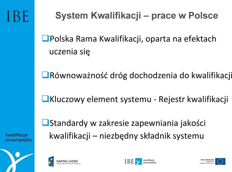 kwalifikacji Kluczowy element systemu - Rejestr kwalifikacji