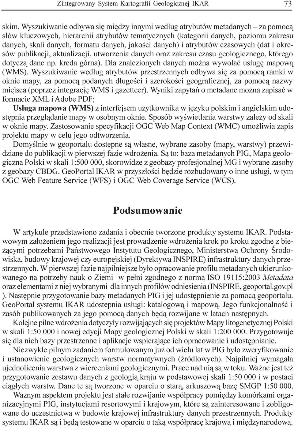 jakoœci danych) i atrybutów czasowych (dat i okresów publikacji, aktualizacji, utworzenia danych oraz zakresu czasu geologicznego, którego dotycz¹ dane np. kreda górna).