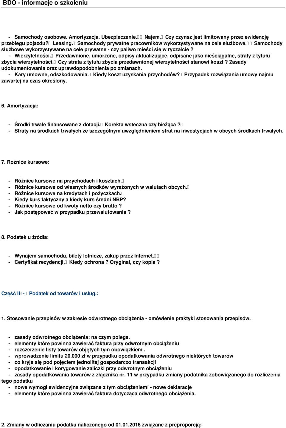 Przedawnione, umorzone, odpisy aktualizujące, odpisane jako nieściągalne, straty z tytułu zbycia wierzytelności. Czy strata z tytułu zbycia przedawnionej wierzytelności stanowi koszt?
