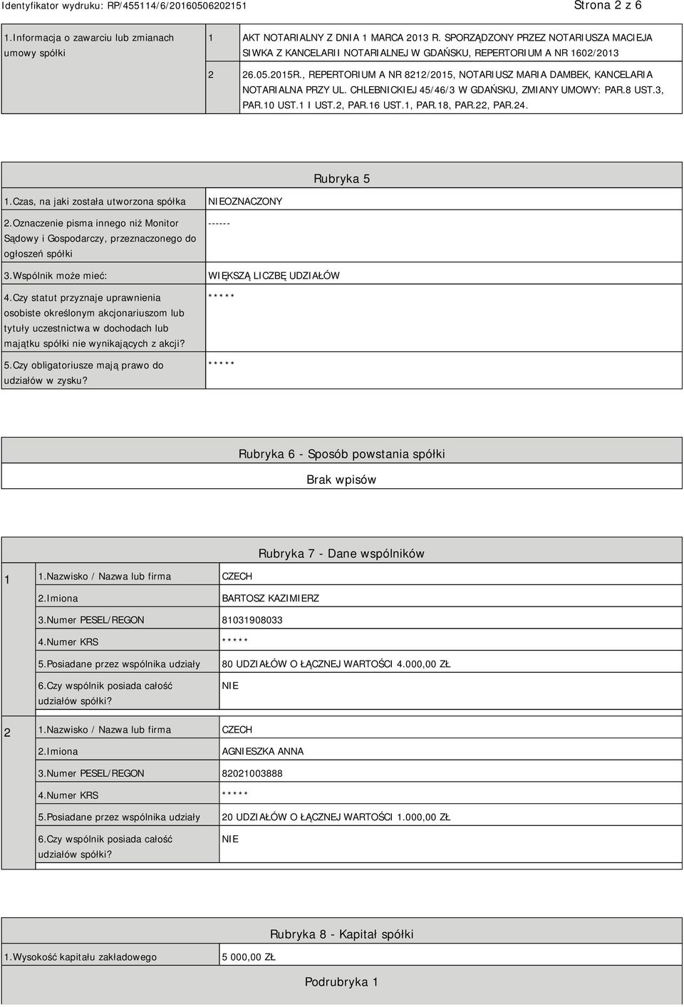 , REPERTORIUM A NR 8212/2015, NOTARIUSZ MARIA DAMBEK, KANCELARIA NOTARIALNA PRZY UL. CHLEBNICKIEJ 45/46/3 W GDAŃSKU, ZMIANY UMOWY: PAR.8 UST.3, PAR.10 UST.1 I UST.2, PAR.16 UST.1, PAR.18, PAR.22, PAR.