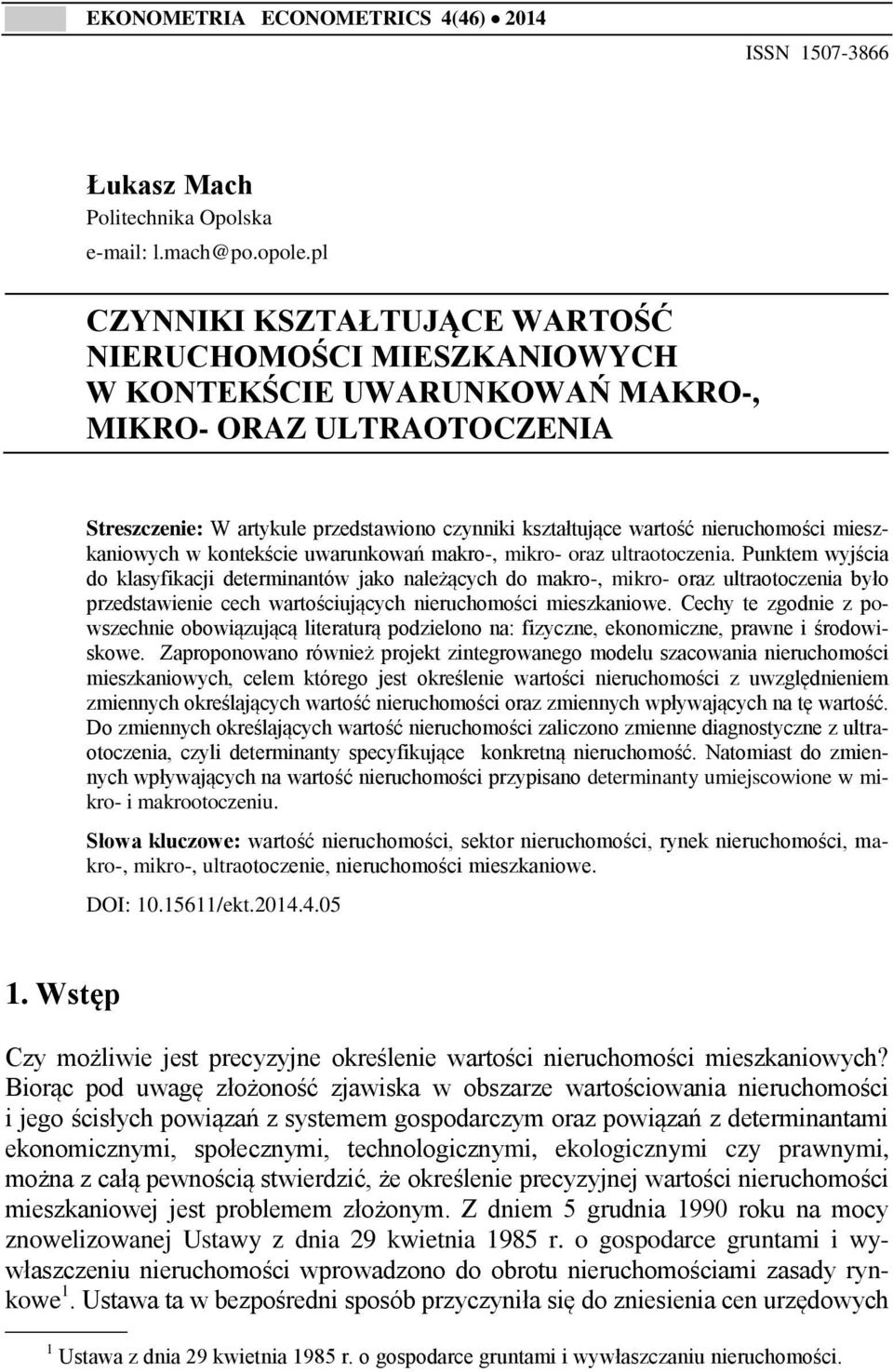 nieruchomości mieszkaniowych w kontekście uwarunkowań makro-, mikro- oraz ultraotoczenia.