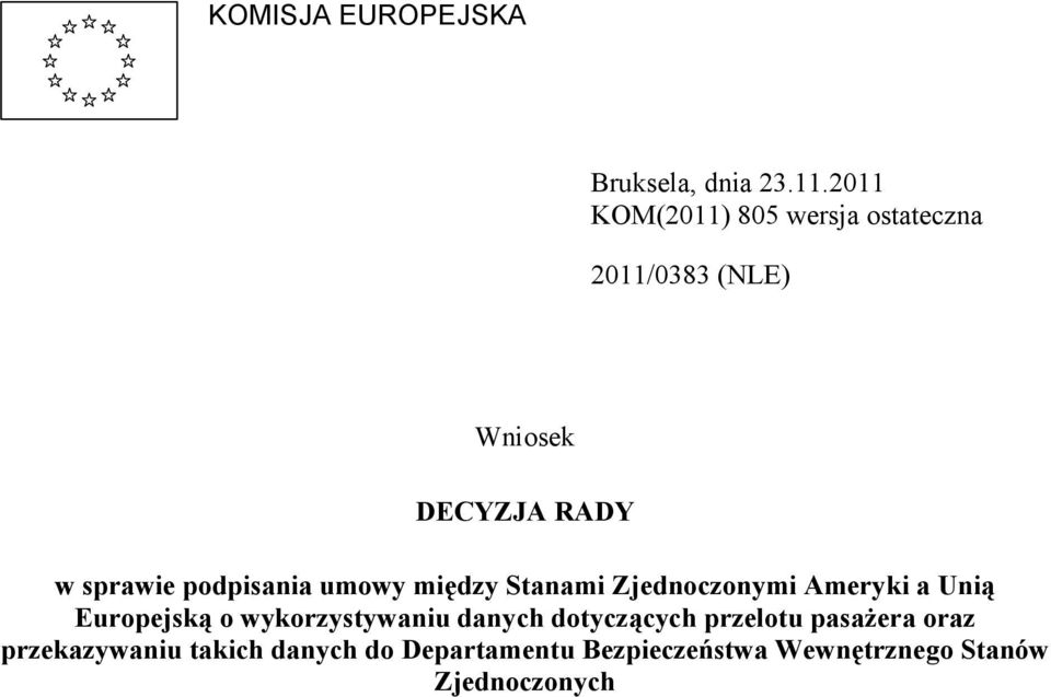 podpisania umowy między Stanami Zjednoczonymi Ameryki a Unią Europejską o