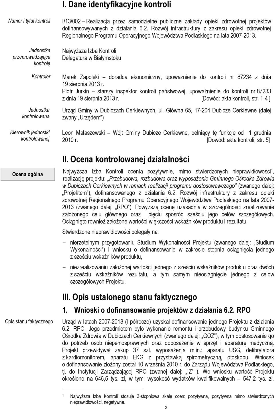 Rozwój infrastruktury z zakresu opieki zdrowotnej Regionalnego Programu Operacyjnego Województwa Podlaskiego na lata 2007-2013.