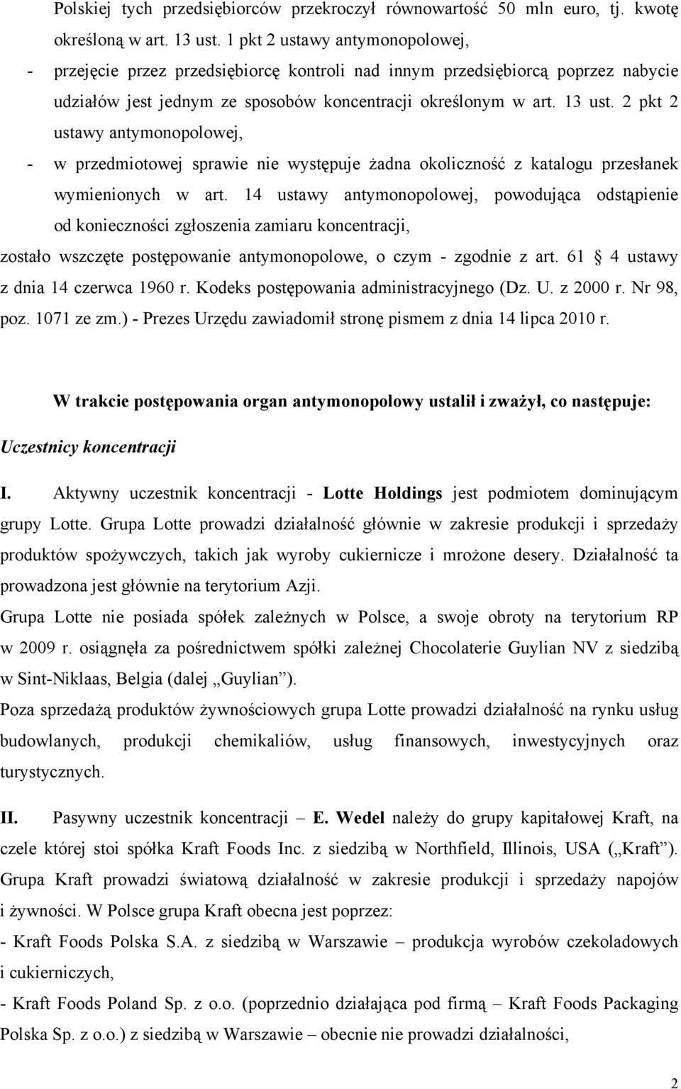 2 pkt 2 ustawy antymonopolowej, - w przedmiotowej sprawie nie występuje żadna okoliczność z katalogu przesłanek wymienionych w art.