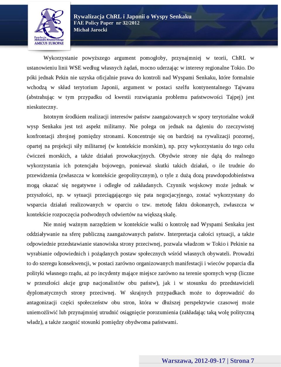 tym przypadku od kwestii rozwiązania problemu państwowości Tajpej) jest nieskuteczny.