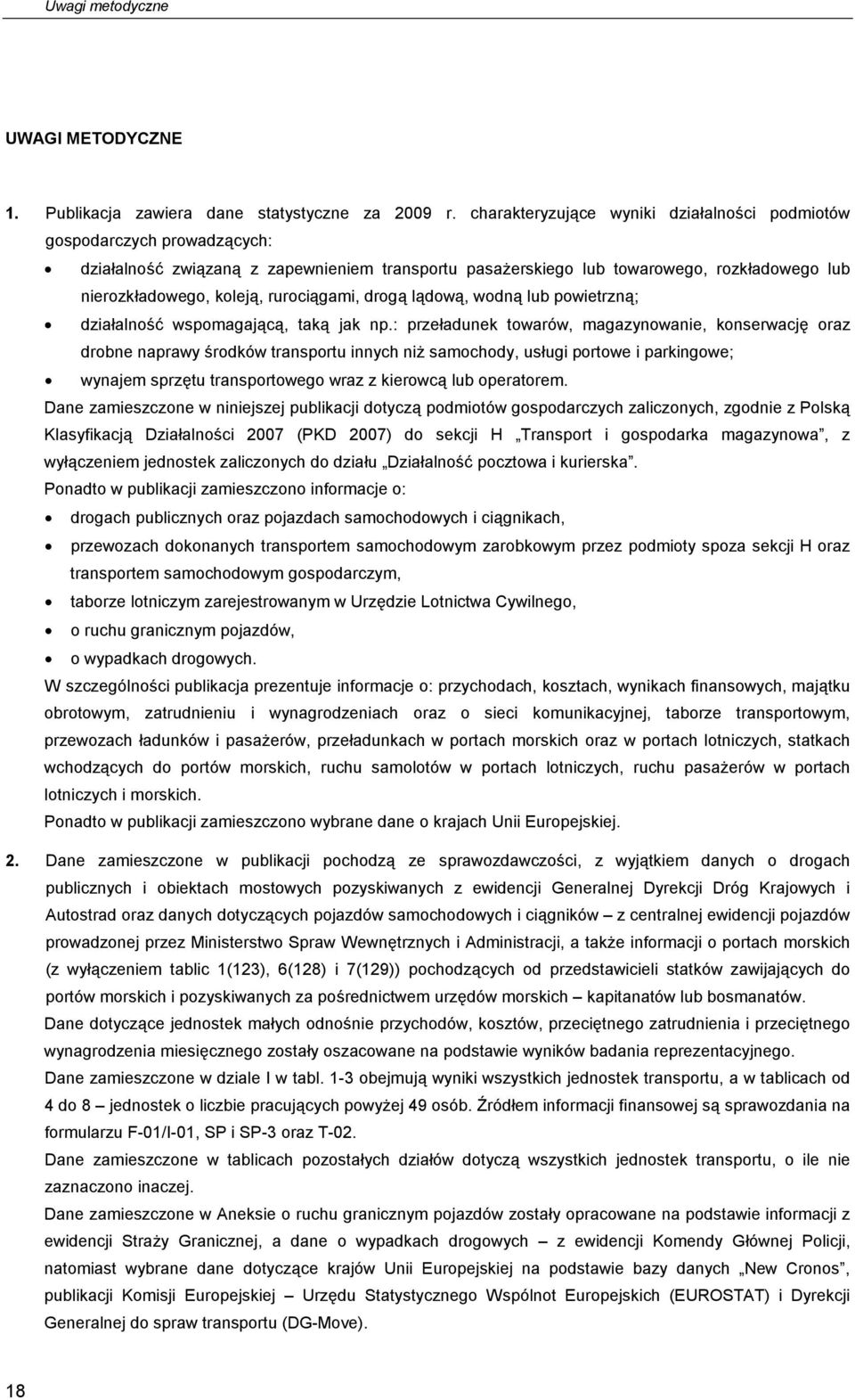 lądową, wodną lub powietrzną; dziłlność wspomgjącą, tką jk np.