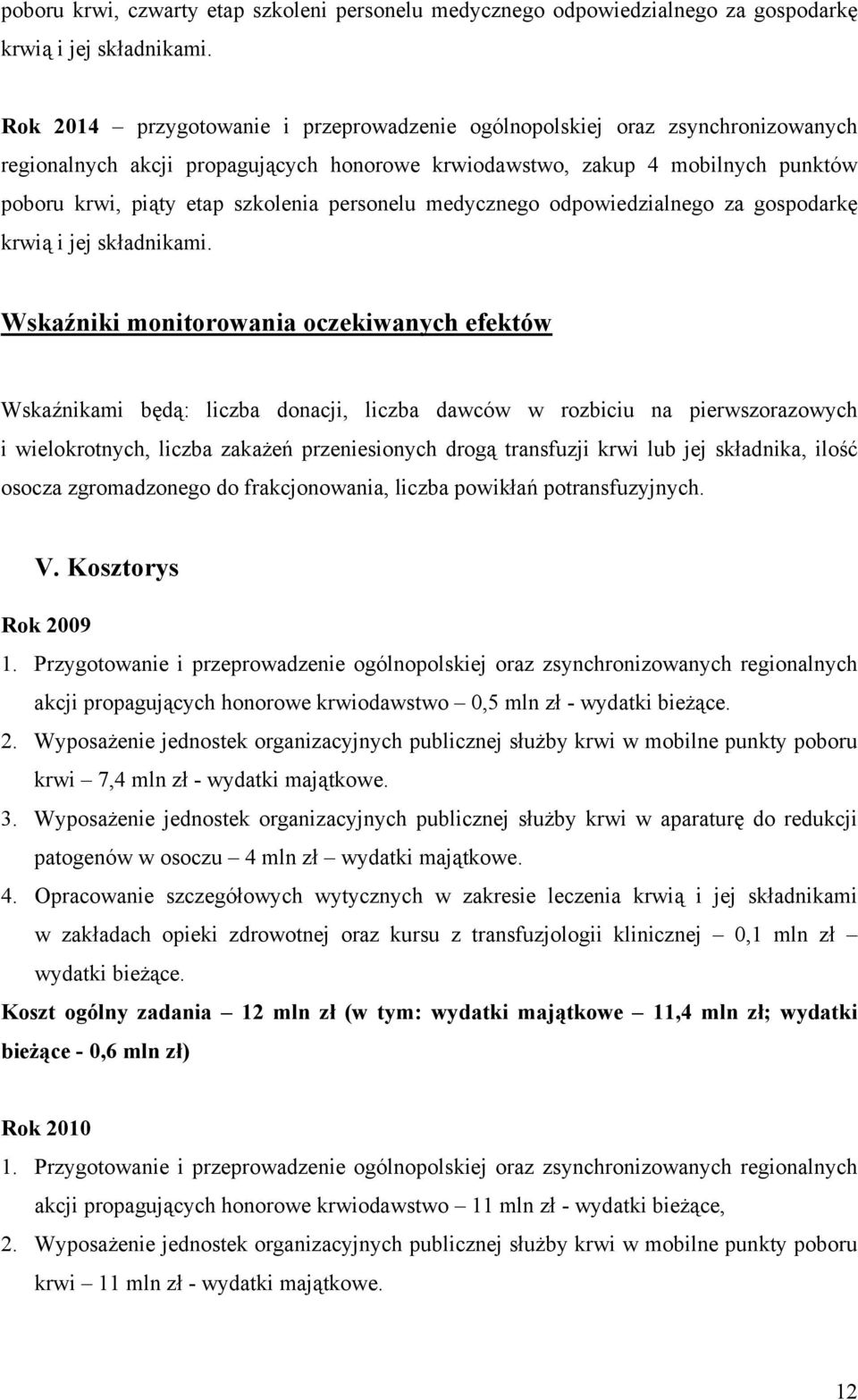 personelu medycznego odpowiedzialnego za gospodarkę krwią i jej składnikami.
