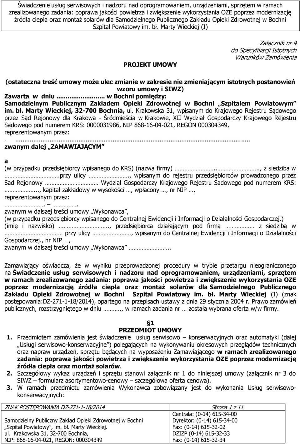 Krakowska 31, wpisanym do Krajowego Rejestru Sądowego przez Sąd Rejonowy dla Krakowa - Śródmieścia w Krakowie, XII Wydział Gospodarczy Krajowego Rejestru Sądowego pod numerem KRS: 0000031986, NIP