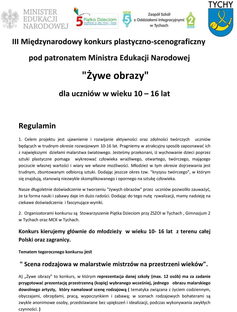 Pragniemy w atrakcyjny sposób zapoznawad ich z największymi dziełami malarstwa światowego.