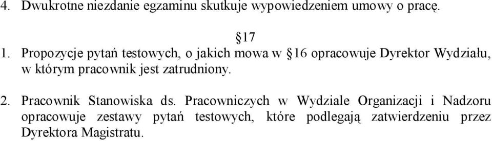pracownik jest zatrudniony. 2. Pracownik Stanowiska ds.