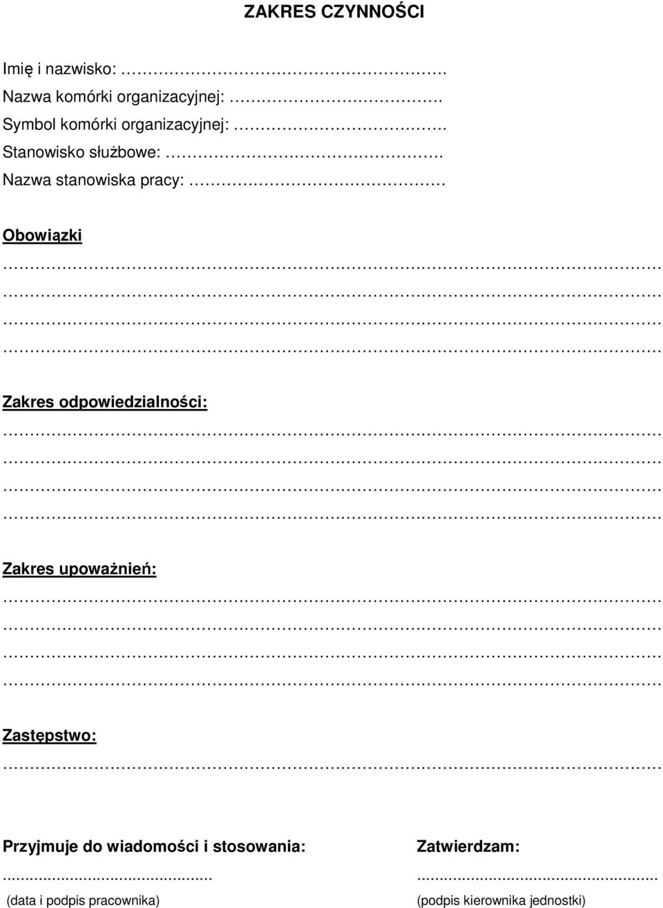 Nazwa stanowiska pracy: Obowiązki Zakres odpowiedzialności: Zakres upoważnień:
