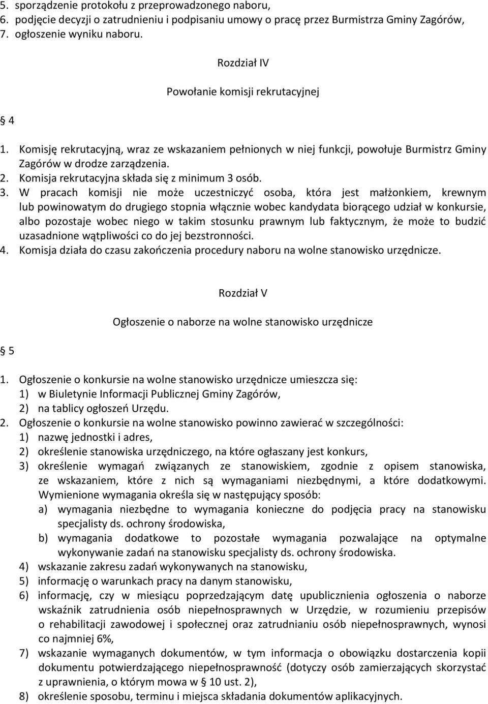Komisja rekrutacyjna składa się z minimum 3 