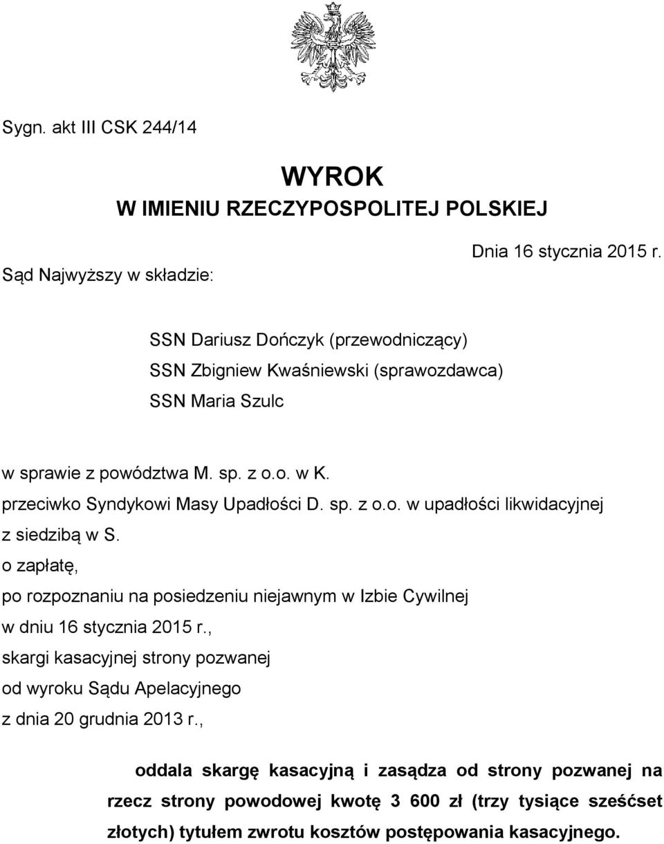 o zapłatę, po rozpoznaniu na posiedzeniu niejawnym w Izbie Cywilnej w dniu 16 stycznia 2015 r.