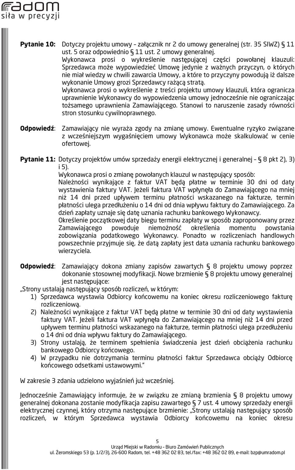 przyczyny powodują iż dalsze wykonanie Umowy grozi Sprzedawcy rażącą stratą.