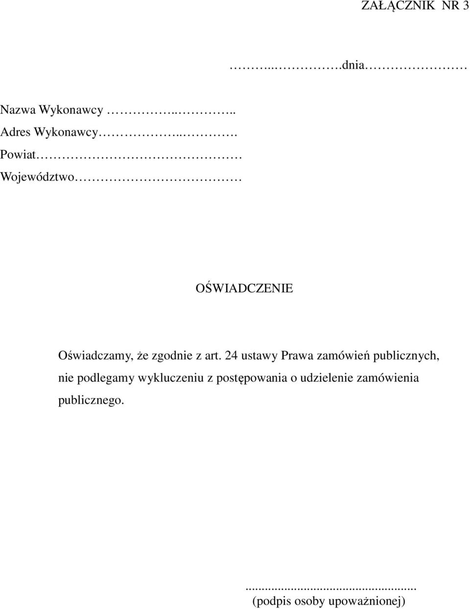 24 ustawy Prawa zamówień publicznych, nie podlegamy wykluczeniu z